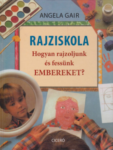 Angela Gair - Rajziskola - Hogyan rajzoljunk s fessnk embereket?