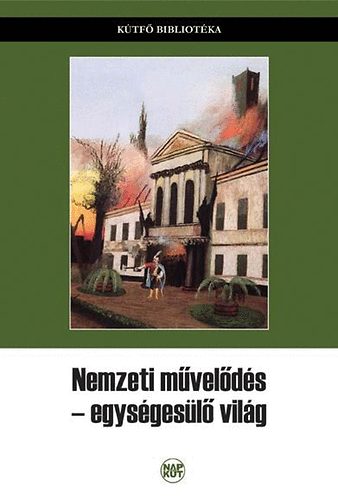 Szegedy-Maszk Mihly (szerk.) - Nemzeti mvelds - egysgesl vilg