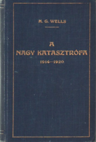 Wells - A nagy katasztrófa 1914-1920