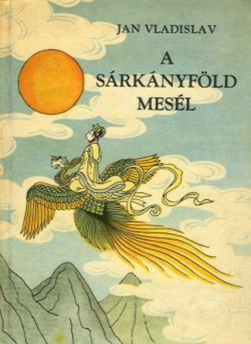 Jan Vladislav - A sárkányföld mesél