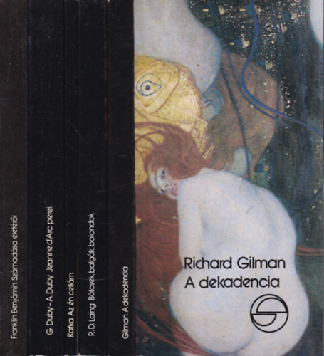 Richard Gilman, Ronald David Laing, Franz Kafka, Duby,Georges-Duby, Andrée, Benjamin Franklin - 5 db. Mérleg kötet (A dekadencia + Bölcsek, balgák, bolondok + Az én cellám + Jeanne d'Arc perei + Franklin Benjámin számadása életéről)