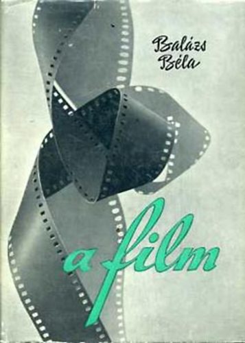 Bal�zs B�la - A film