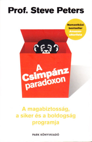 Prof. Steve Peters - A csimpánz paradoxon - A magabiztosság, a siker és a boldogság programja