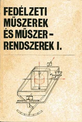 Nemes István - Fedélzeti műszerek és műszerrendszerek I.