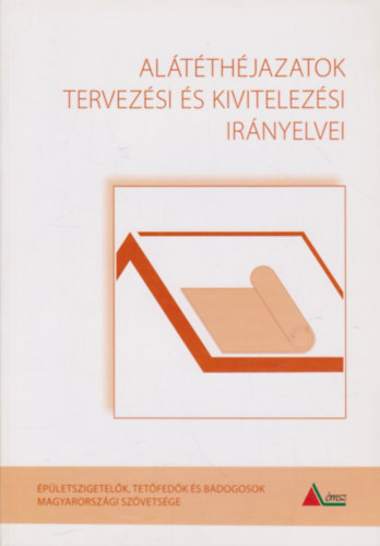 Horvth Sndor, Pataky Rita - Altthjazatok tervezsi s kivitelezsi irnyelvei
