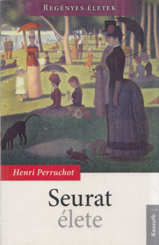 Henri Perruchot - Seurat élete (Regényes Életek)
