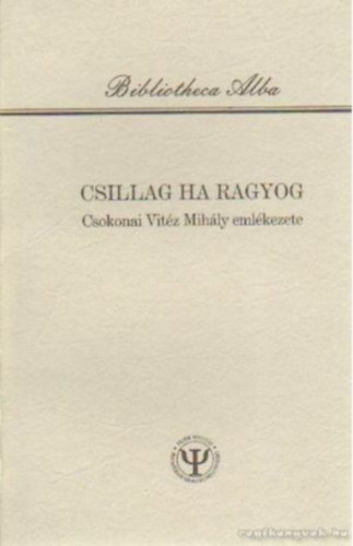Móser Zoltán - Csillag ha ragyog (Csokonai Vitéz Mihály emlékzete)