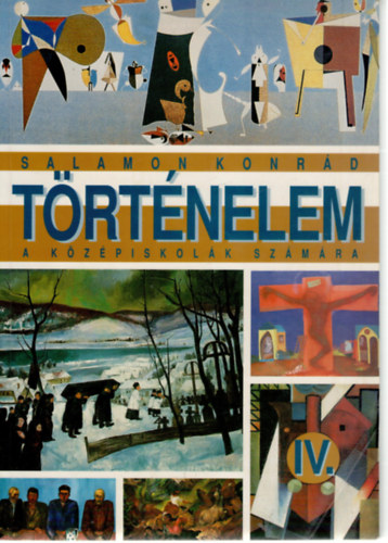 Salamon Konrd - Trtnelem IV. a kzpiskolk szmra