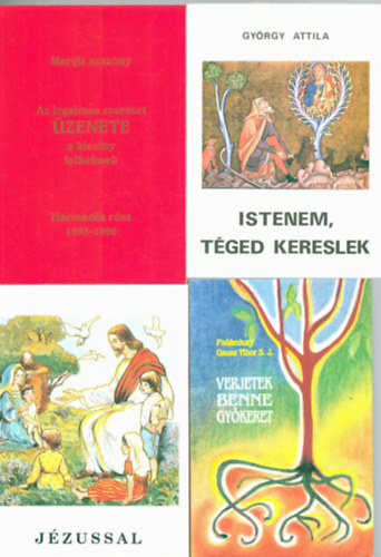 Margit asszony, Gyrgy Attila, Palnkay Gausz Tibor S. J. - 4 db katolikus ktet: Verjetek benne gykeret, Jzussal, Istenem, tged kereslek, Az irgalmas szeretet zenete a kicsiny lelkeknek