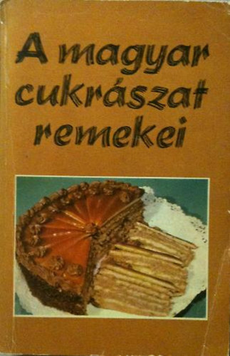 Rudnay Jnos - A magyar cukrszat remekei
