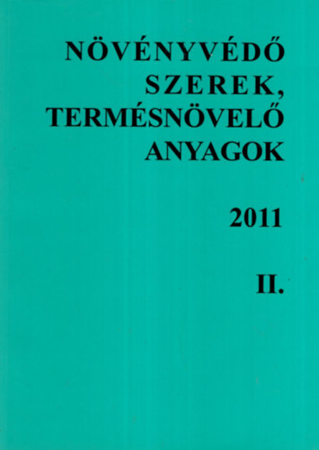 Dr. Haller G�bor - N�v�nyv�d� szerek, term�sn�vel� anyagok 2011 II. k�tet