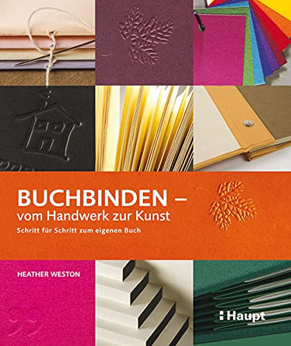Heather Weston - Buchbinden - vom Handwerk zur Kunst - Schritt fr Schritt zum eigenen Buch