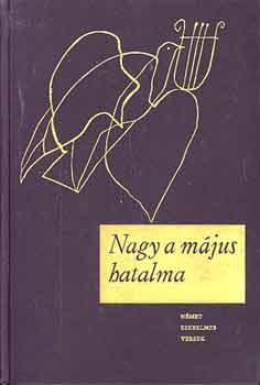 Nagy a mjus hatalma (Nmet szerelmes versek)