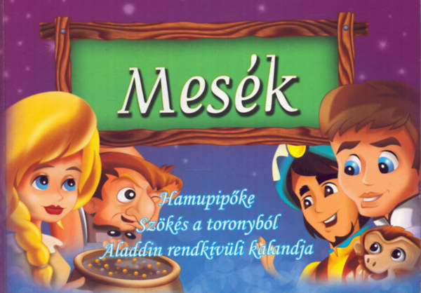 Nincs feltüntetve - Mesék: Hamupipőke - Szökés a toronyból - Aladdin rendkívüli kalandja