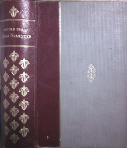 Arnold Zweig - Grisa �rmester I-II.