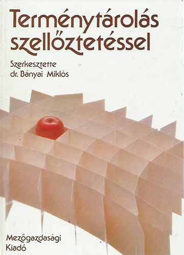 Dr. Bnyai Mikls (szerk.) - Termnytrols szellztetssel