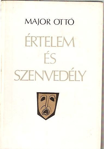 Major Ott� - �rtelem �s szenved�ly