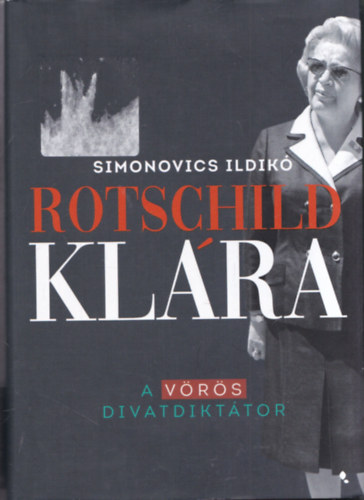 Simonovics Ildik - Rotschild Klra - A vrs divatdikttor