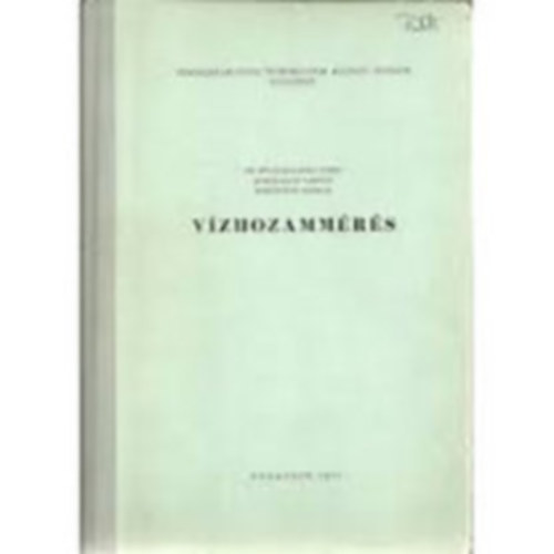 Dr. Starosolszky Ödön; Muszkalay László; Börzsönyi András - Vízhozammérés