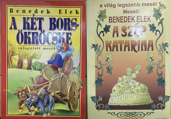 Benedek  Elek - 2 db Benedek Elek k�nyv - A k�t bors �kr�cske, A sz�p Katarina