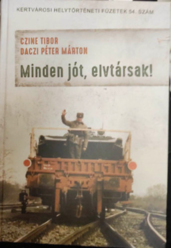 Czine Tibor, Daczi Pter Mrton - Minden jt elvtrsak