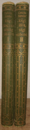 Takáts Sándor - 2 kötet Takáts Sándortól: Régi Magyarország jókedve, Régi idők, régi emberek
