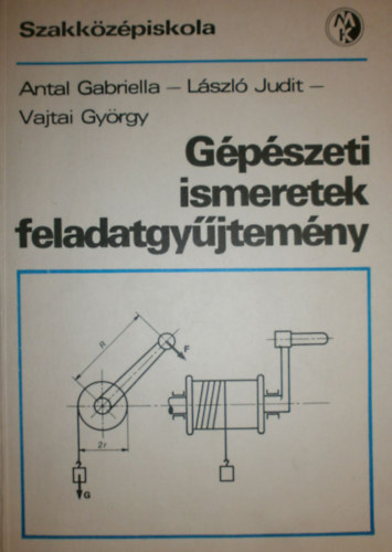 Antal Gabriella-Lszl Judit-Vajtai Gyrgy - Gpszeti ismeretek feladatgyjtemny
