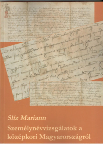 Sl�z Mariann - Szem�lyn�vvizsg�latok a k�z�pkori Magyarosz�gr�l