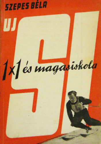 Szepes Béla - Új sí 1X1 és magasiskola