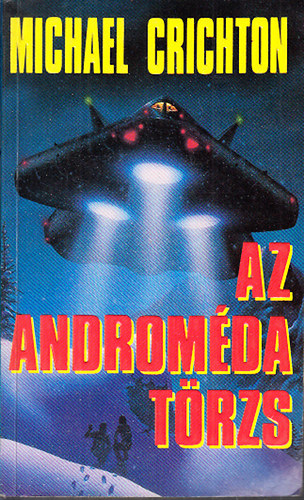 Michael Crichton - Az Androméda-törzs