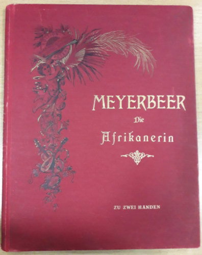 G. Meyerbeer - Die Afrikanerin - Oper in 5 Acten - Klavierauszug zu 2 Händen