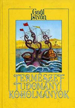 Gal Istvn - Amit rosszul tudunk-Termszettudomnyi koholmnyok s baltletek