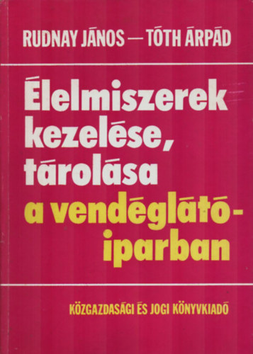 Rudnay-Tth - lelmiszerek kezelse, trolsa a vendgltiparban