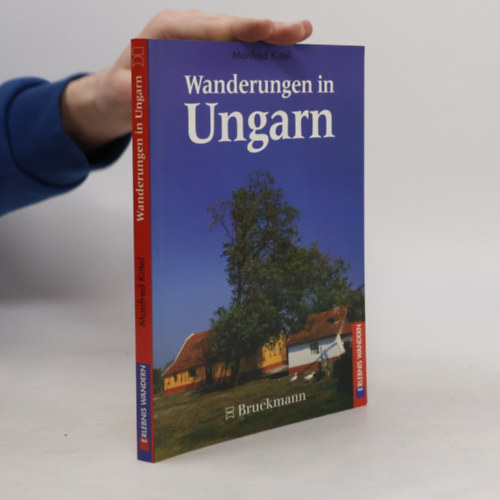 Manfred Kittel - Wanderungen in ungarn - Túrák Magyarországon német nyelven