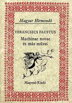 Verancsics Faustus - Machinae novae �s m�s m�vei (Magyar H�rmond�)