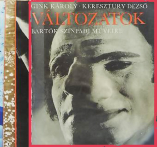 Gink K�roly- Keresztury D. - V�ltozatok Bart�k sz�npadi m�veire I-III.