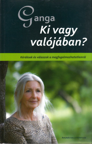Ganga - Ki vagy valójában?