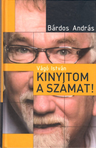Bárdos András - Vágó István - Kinyitom a számat!