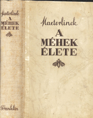 M. Maeterlinck - A méhek élete
