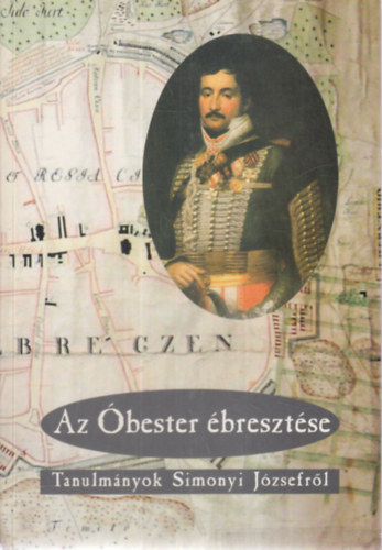 Kun András (szerk.) - Az Óbester ébresztése - Tanulmányok Simonyi Józsefről