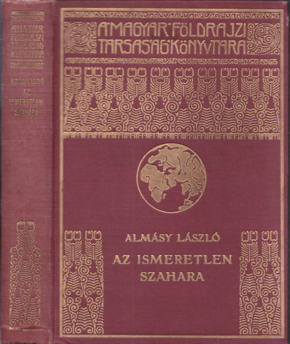 Almsy Lszl - Az ismeretlen Szahara (A Magyar Fldrajzi Trsasg Knyvtra)