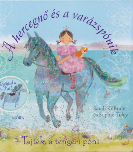 Sarah KilBride, Sophie Tilley - A hercegnő és a varázspónik - Tajték, a tengeri póni