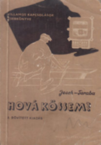 Jesch-Taraba - Hová kössem? (Villamos kapcsolások zsebkönyve)