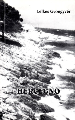 Lelkes Gy�ngyv�r - Hercegn� - Dedik�lt