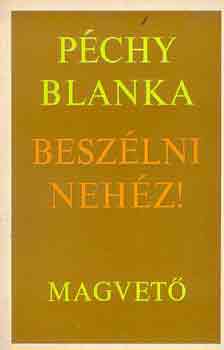 Pchy Blanka - Beszlni nehz!