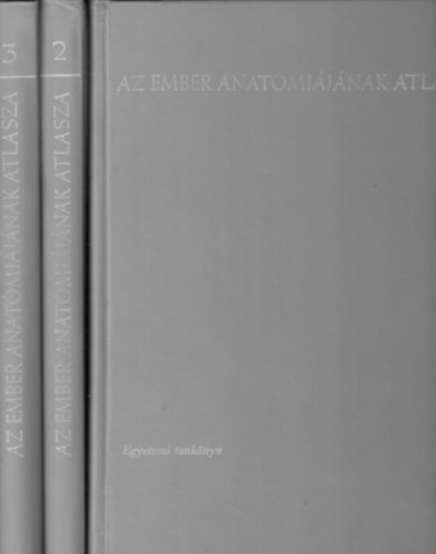 Kiss-Szent�gothai - Az ember anat�mi�j�nak atlasza I-III.