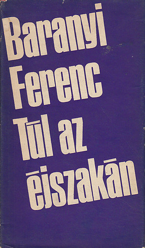 Baranyi Ferenc - T�l az �jszak�n