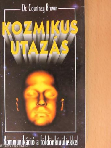 Dr. Courtney Brown - Kozmikus utazs KOMMUNIKCI A FLDNKVLIEKKEL