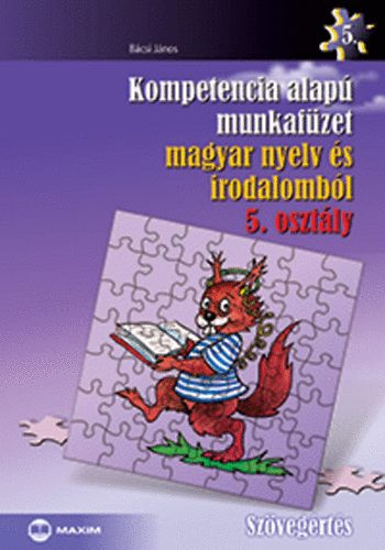 B�csi J�nos - Kompetencia alap� munkaf�zet magyar nyelv �s irodalomb�l 5. oszt�ly