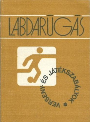 Petri Sándor Major István - Labdarúgás verseny- és játékszabályok